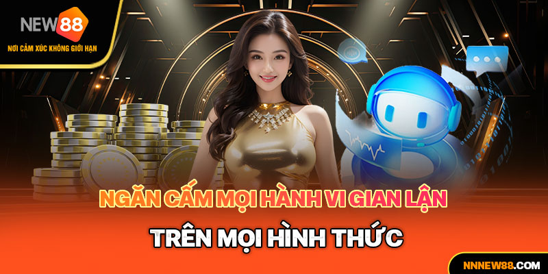 Hành vi gian lận bị hệ thống xử lý mạnh tay