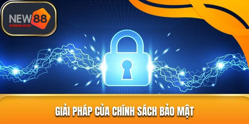Chính sách bảo mật và giải pháp