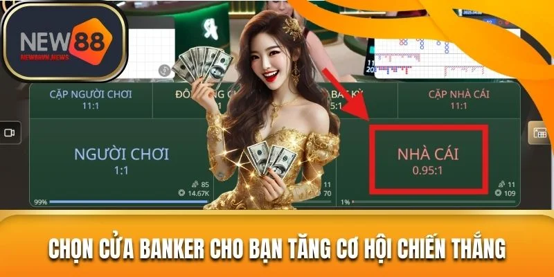 Chọn cửa Banker cho bạn tăng cơ hội chiến thắng
