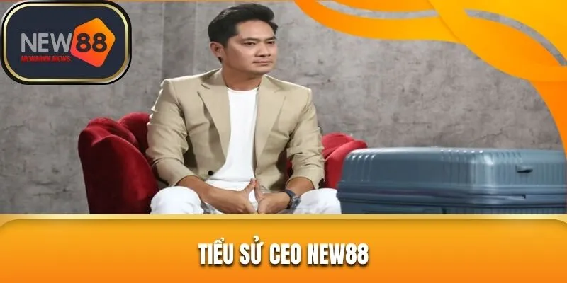 Vài nét về tiểu sử CEO NEW88 Quang Lâm
